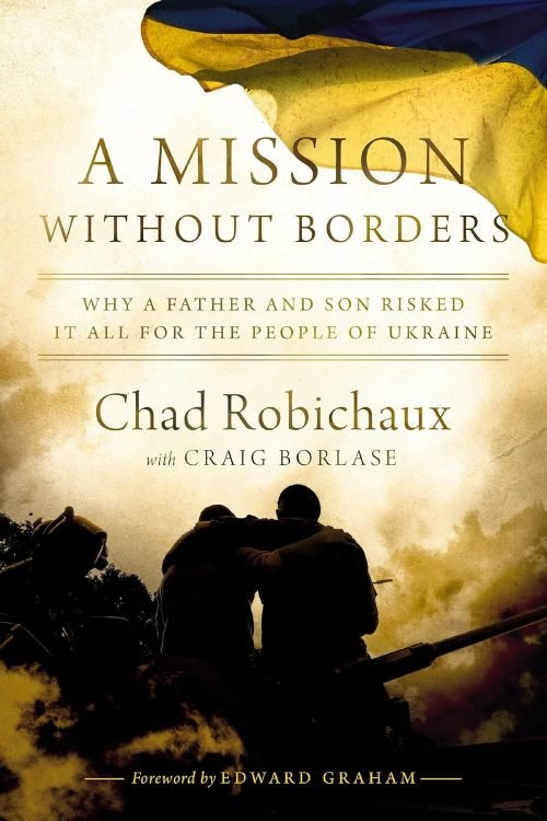 A Mission Without Borders by Chad Robichaux